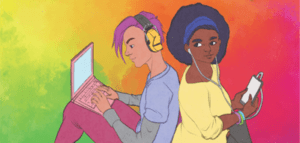 Drawing of two people sitting back to back, one light skinned with purple hair and headphones, typing on a laptop and the other dark skinned with ear buds and a phone. This is against a multicolored background.