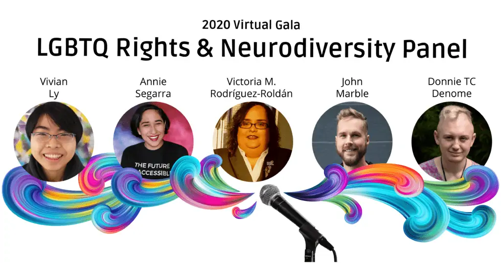 Colorful swirls come from a microphone underneath photos of the panelists. Their names are above their photos, from left to right: Vivian Ly, Annie Segarra, Victoria M. Rodríguez-Roldán, John Marble, and Donnie TC Denome. Text at the top reads “2020 Virtual Gala” and “LGBTQ Rights & Neurodiversity Panel”