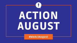 The words Action August and the hashtag #WeActAugust printed on a blue and orange image