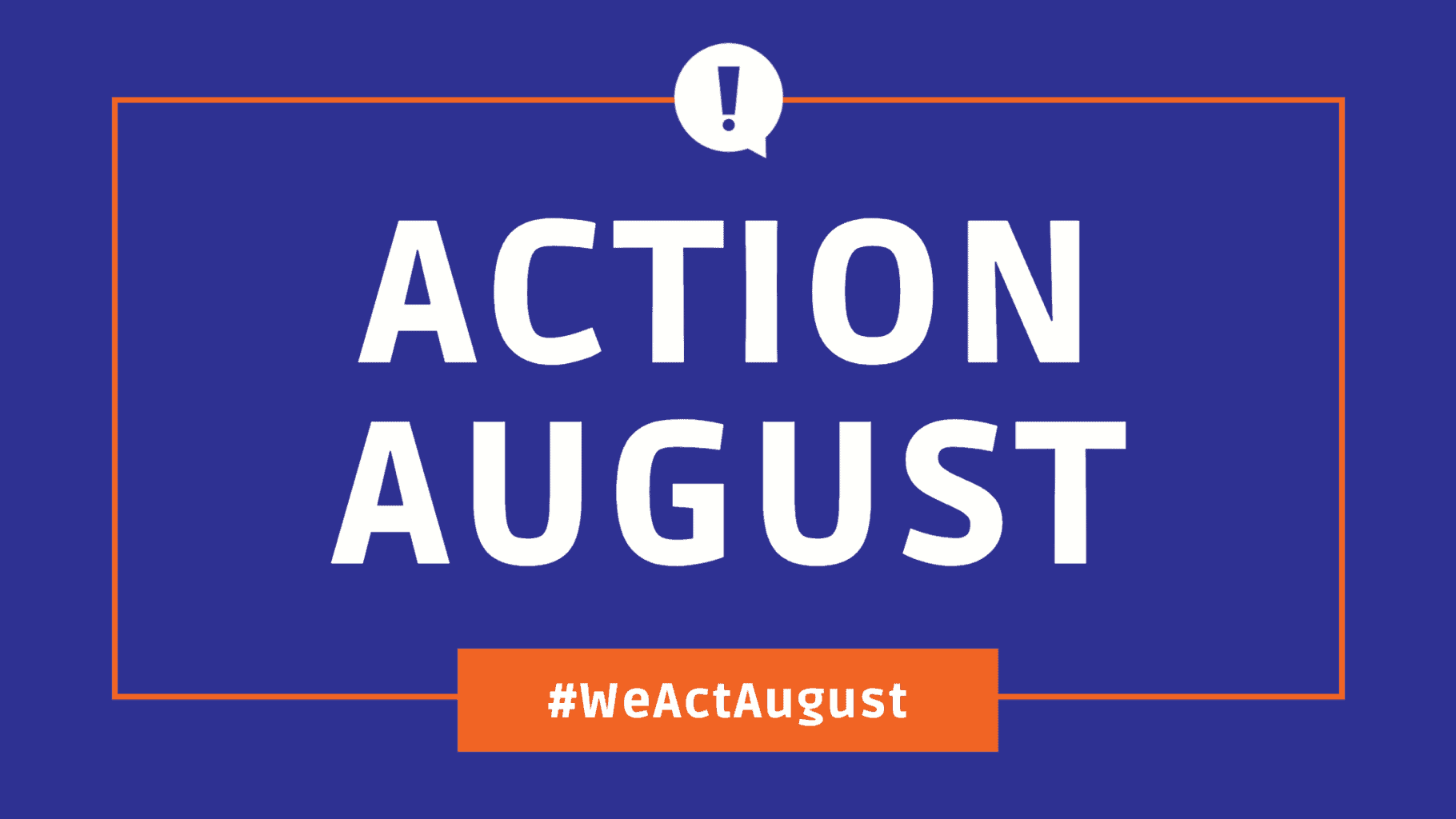 text reading action august #WeActAugust